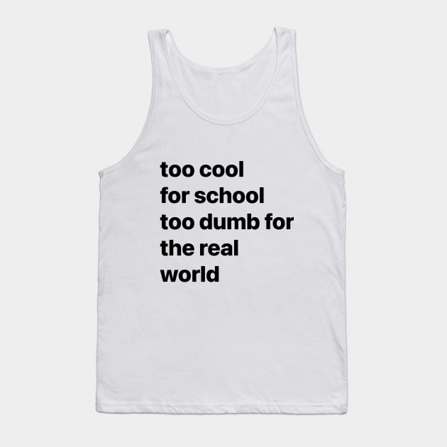 Too cool for school... Tank Top by teesTheSeason